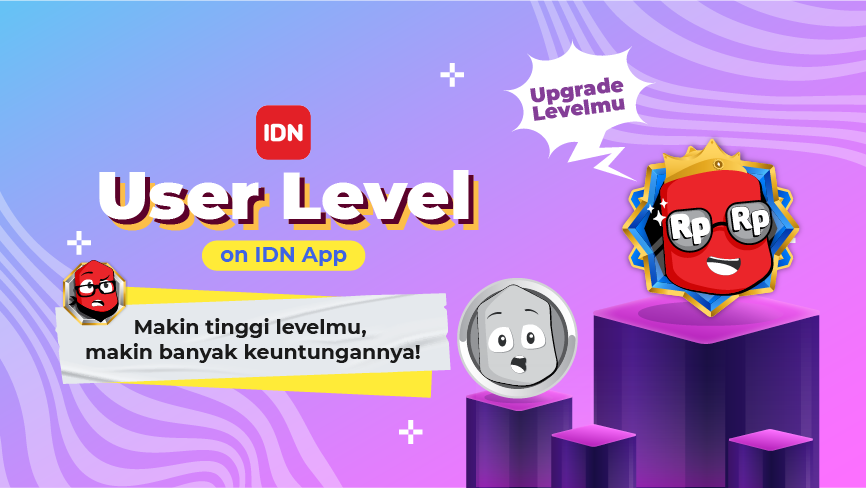 Upgrade level akun-mu dengan User Level IDN App!